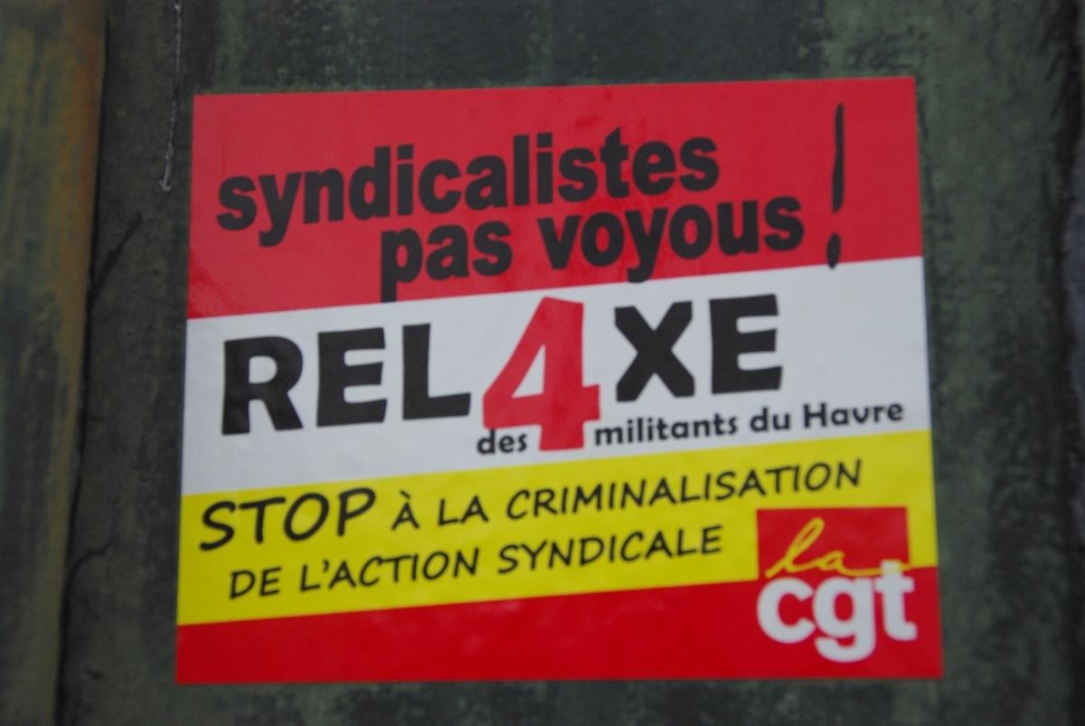 autocollant syndicalistes pas voyous relaxe des 4 militanst du Havre stop à la criminalisation de l'action syndicale