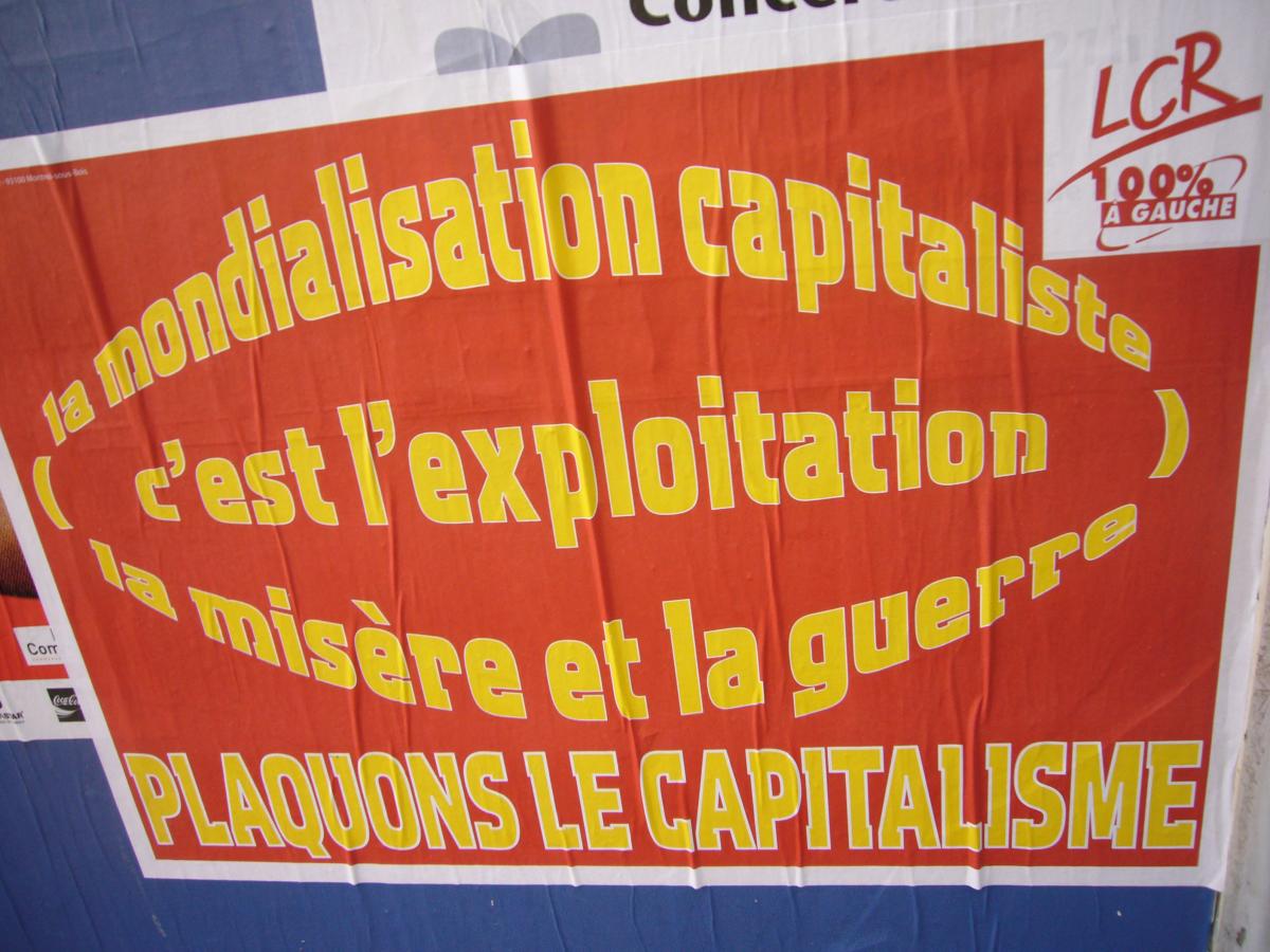 La mondialisation capitaliste c'est l'exploitation, la misère et la guerre. Plaquons le capitalisme